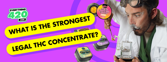 What is the Strongest Legal THC Concentrate?