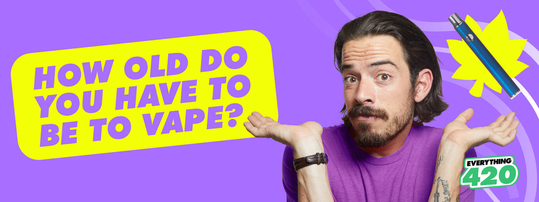How Old Do You Have To Be To Vape? - Everything 420 How Old Do You Have To Be To Vape? - Everything 420