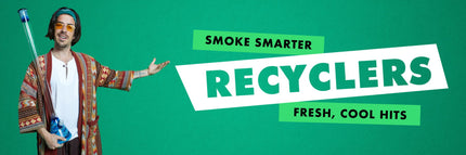 Smoke smarter with recyclers, fresh cool hits