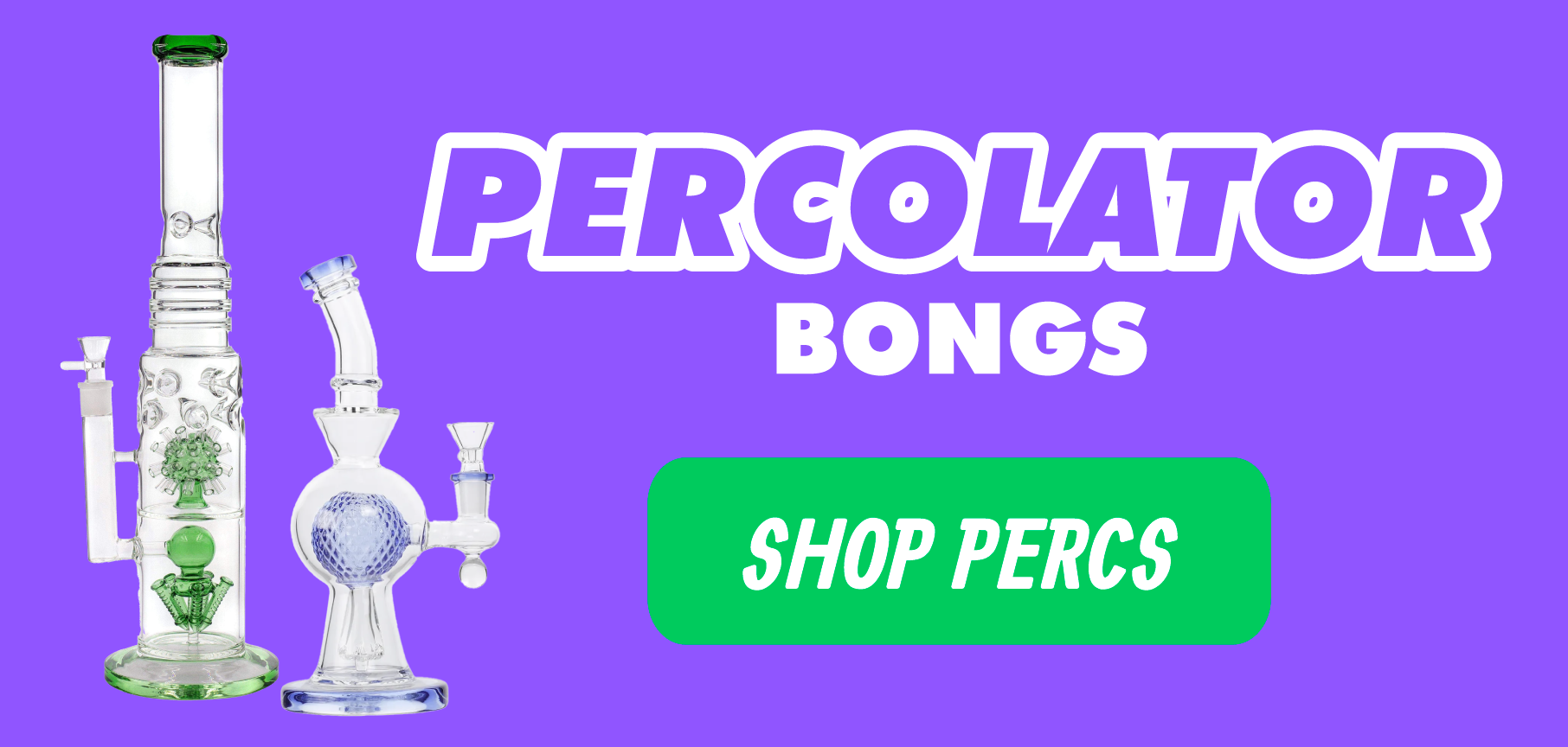 Bongs For Sale Shop 300 Unique Designs Everything 420   E420 Banners Bongs Perc 3 