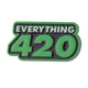 Everything 420 Pin Black/Green Logo